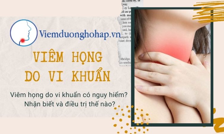 Viêm họng do vi khuẩn! - Nhận biết và điều trị thế nào?