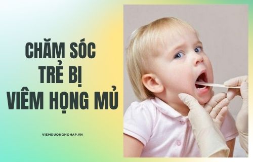 Chăm sóc trẻ bị viêm họng mủ đúng cách