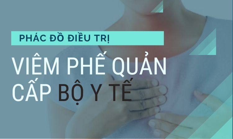 Phác đồ điều trị viêm phế quản cấp của Bộ Y tế