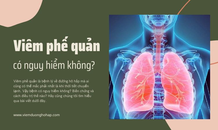 Giải đáp - Viêm phế quản có nguy hiểm không?